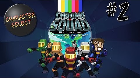 Chroma Squad Part 2 - Giant Mecha Battles! - CharacterSelect