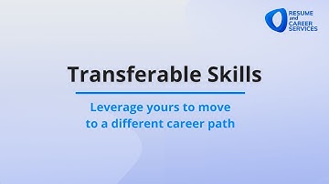 Transferable Skills: Leverage Yours to Move to a Different Career