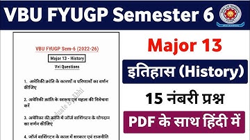 VBU FYUGP Semester-6 Major 13 - History Long Vvi Questions 2022-26 | Major 13 Vvi Questions 
