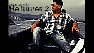 Hathiyar 2 HRC ft.Vadda Grewal