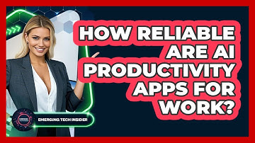 How Reliable Are AI Productivity Apps For Work? - Emerging Tech Insider
