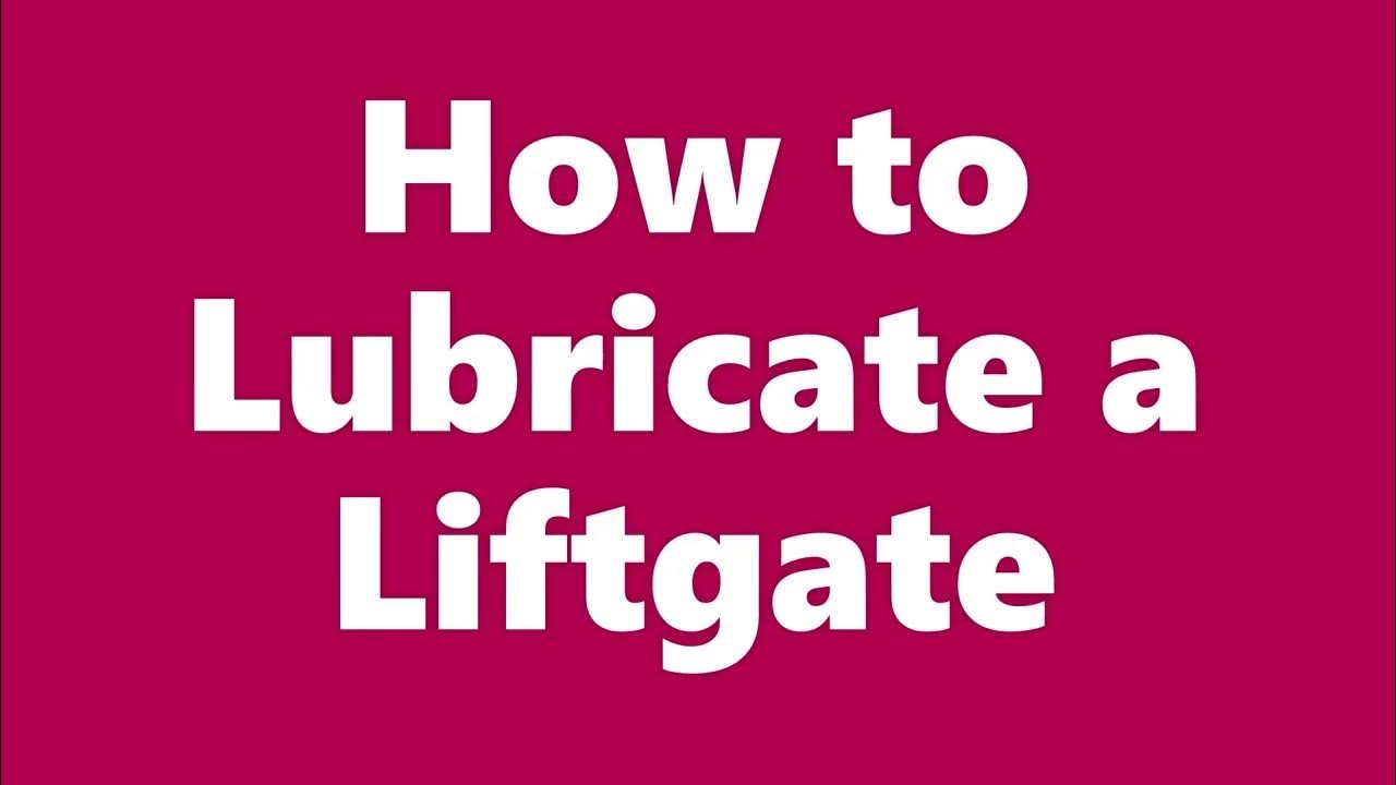 How to Lubricate Power Liftgate  