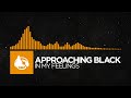 [Melodic House] - Approaching Black - In My Feelings [Make You Mine EP]