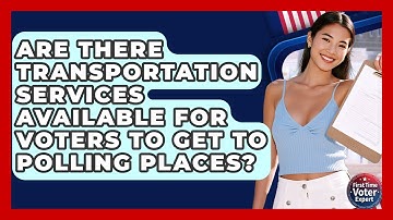 Are There Transportation Services Available For Voters To Get To Polling Places?