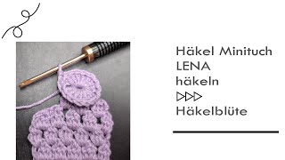 LENA Häkel Minituch #minituch - Anleitung der Blüten