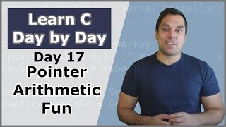 [Day 17] - pointer arithmetic (addition and subtraction) (and a warning with sizeof!)