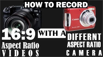 How to record 16:9 widescreen aspect ratio videos with any aspect ratio camera (2020)