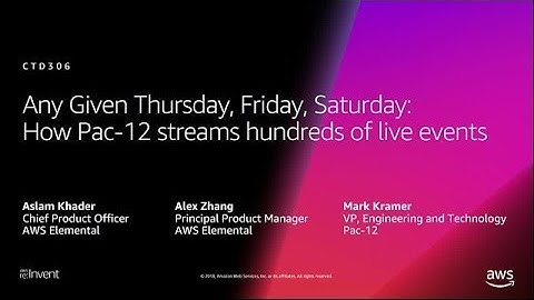 AWS re:Invent 2018: How Pac-12 Streams Hundreds of Live Events (CTD306)