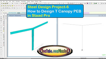 Steel Design Project 6 How to Design T Canopy PEB in Staad Pro