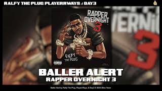 Ralfy The Plug, PlayerrWays, & Day3 - Baller Alert [Official Audio]
