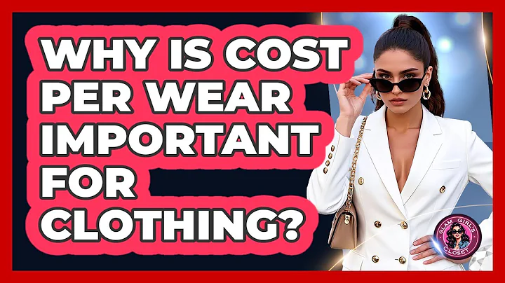 Why Is Cost Per Wear Important For Clothing?