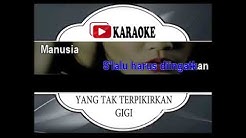 Lagu Karaoke GIGI - YANG TAK TERPIKIRKAN (POP INDONESIA) | Official Karaoke Musik Video  - Durasi: 4:25. 