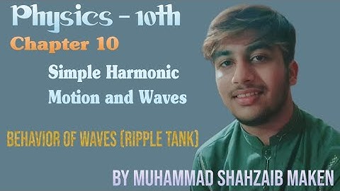 10th Class Physics || Chapter 10 || Simple Harmonic Motion and Waves || Ripple Tank (Part 2)