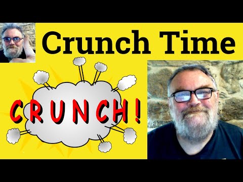 😎Crunch Time Meaning - Crunch Time Defined - Crunch Time Examples Crunch Time Definition Crunch Time