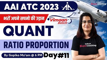 AAI ATC Quantitative Aptitude Classes 2023 | Ratio -Proportion | AAI ATC 2023 | Day-11 |Gopika Ma