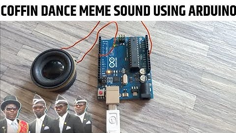 Coffin Dance Meme Sound Using Arduino