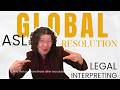 ASL Interpreting-Legal term: Global Resolution Mini Tutorial