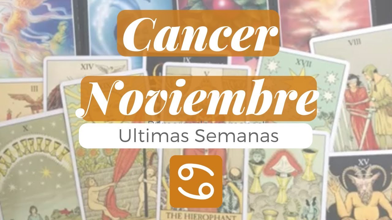 Cancer Noviembre 15-30 ♋🔮Avanzar 🔥 Nuevo comienzo con mucha Felicidad ✨ signos del zodiaco compatibilidad