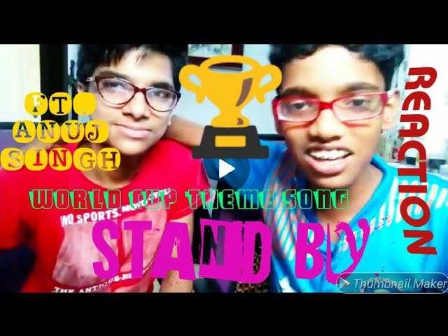 Reaction on CRICKET WORLD CUP 2019 THEME SONG - STAND BY | ft. Anuj Singh (UMIH) | #DabWithCollab
