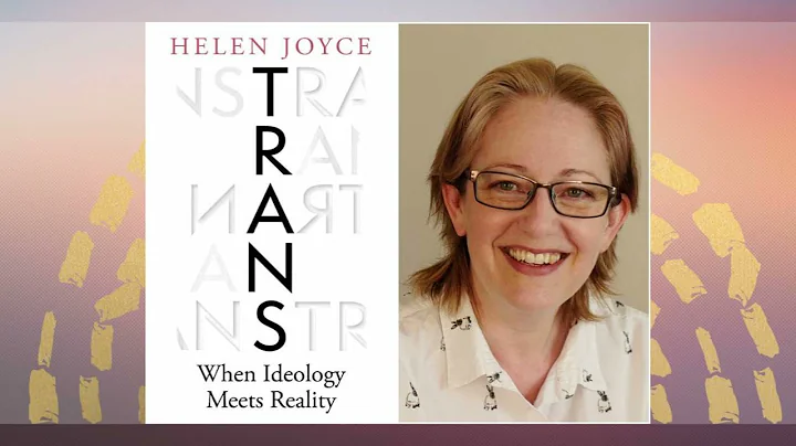 A Conversation with Helen Joyce, author of "Trans:...