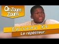 OH ZOUM ZOUM Le Répétiteur Saison 3 Episode 9 OH ZOUM ZOUM Le Répétiteur Saison 3 Episode 9