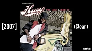 Huey - Pop, Lock and Drop It [2007] (Clean)