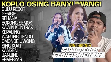 GULU PEDOT - GERIGIS - REHANA - Album Dini Kurnia Koplo Banyuwangi Terbaru 2025 - On Trending