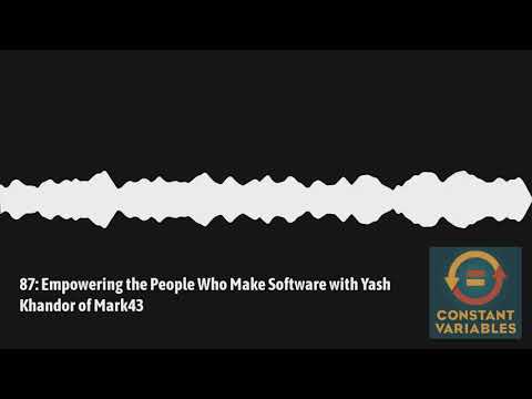 87: Empowering the People Who Make Software with Yash Khandor of Mark43