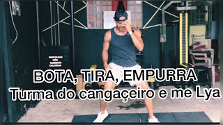 Bota, Tira ,Empurra- Turma Do Cangaçeiro E Mc Lya