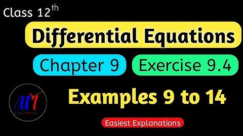 Chapter 9 Exercise 9.4 ( Examples 9 to 14 ) Differential Equations Class 12 Maths | NCERT Solutions
