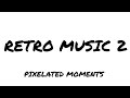 Retro music 2  pixelated moments