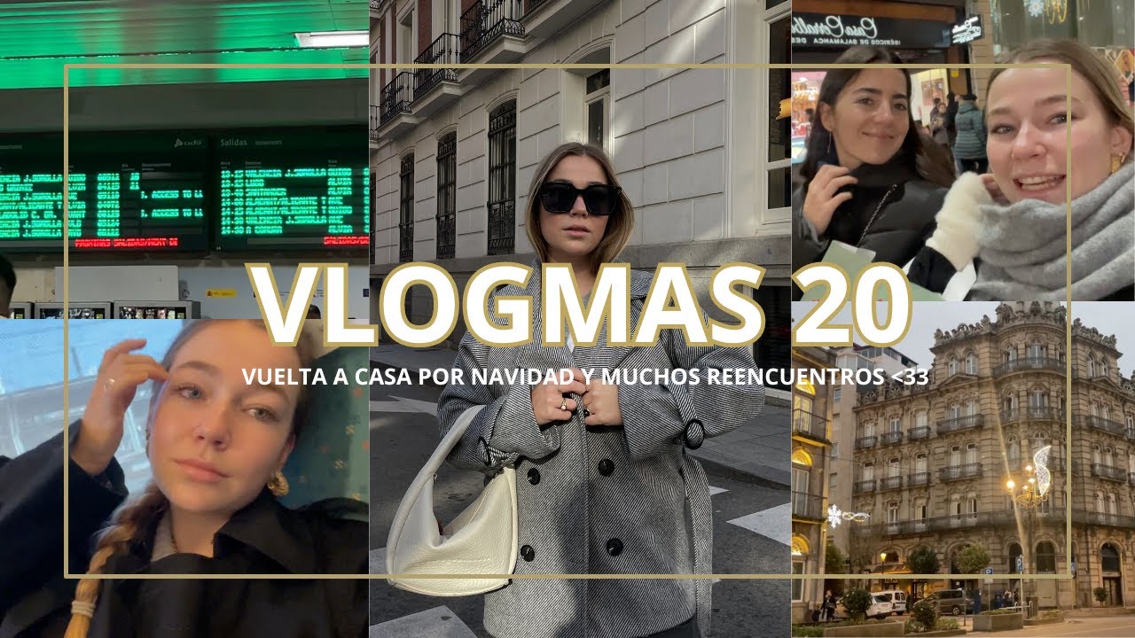 VLOGMAS 20- VUELTA A CASA POR NAVIDAD Y MUCHOS REENCUENTROS| Carlota Grande♡