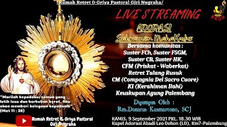 Live Streaming ADORASI SAKRAMEN MAHAKUDUS, Kamis 9 September 2021, Pkl.18.30 WIB