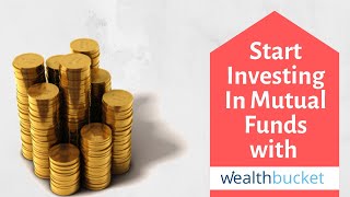 How to Start Investing with Wealthbucket | Mutual Fund Investment | Mutual Fund Beginners Guide