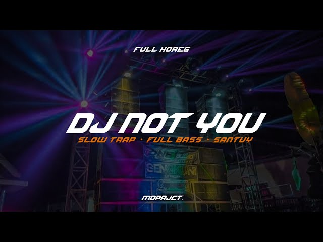 Not You Slow Trap ( DJ FULL BASS GAMELAN ) - Media Project class=