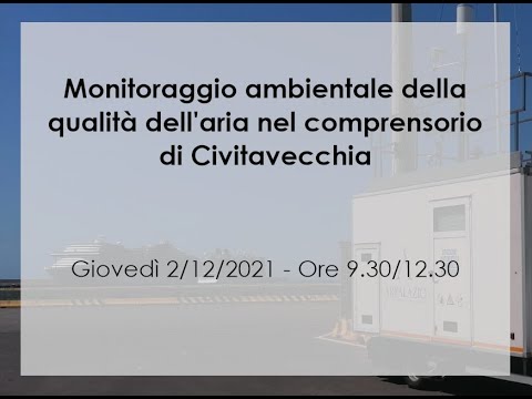 Monitoraggio ambientale della qualità dell'aria nel comprensorio di Civitavecchia - Webinar 02/12/21