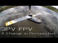 3PV FPV - A Change in Perspective