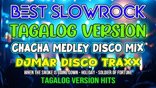 Video thumbnail of "SLOW ROCK CLASSIC - TAGALOG VERSION - CHACHA MEDLEY NONSTOP MIX - DJMAR DISCO TRAXX"