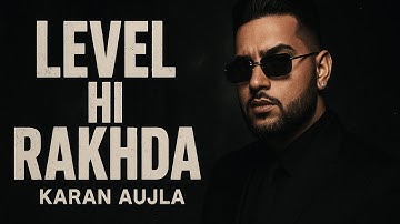 Level Hi Rakhda | No Copyright Music @KaranAujlaOfficial #karanaujla #karanaujlanewsong #karanaujila