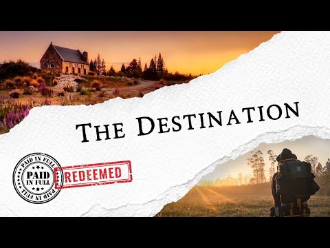 "The Destination" Sermon by Pastor Clint Kirby | June 18, 2023