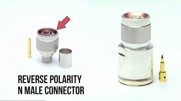 What Is A Reverse Polarity N Series Male Connector