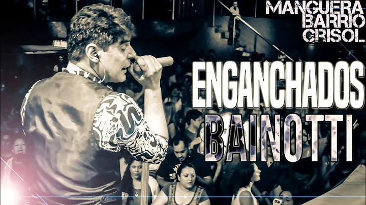 ENGANCHADOS DE BAINOTTI EN VIVO