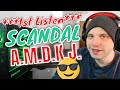 1ST LISTEN SCANDAL A M D K J Music Video REACTION 1ST LISTEN SCANDAL A M D K J Music Video REACTION