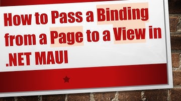 How to Pass a Binding from a Page to a View in .NET MAUI