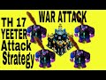 TH 17 attack strategy // YEETER attack strategy // best ground attack strategy for Th 17