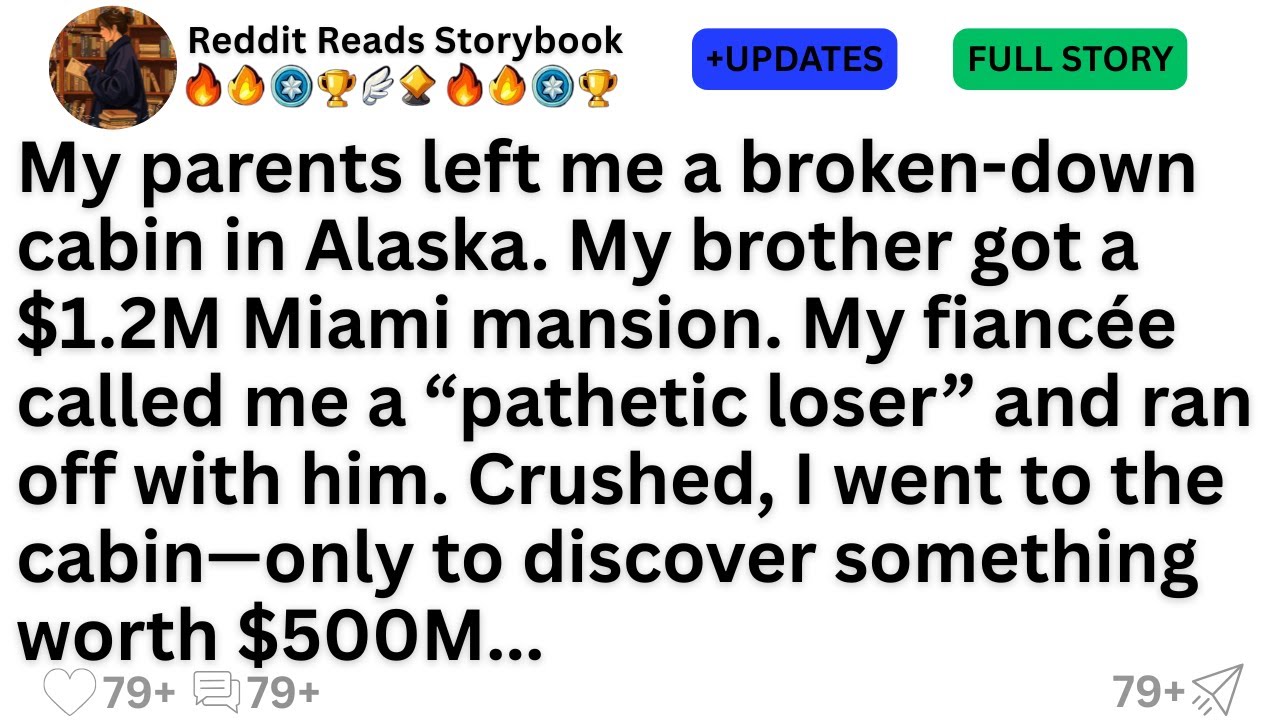 My parents left me a broken-down cabin in Alaska. My brother got a $1.2M Miami mansion...