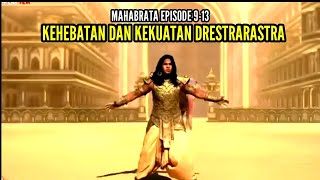 Mahabharata Storyline in Indonesian Episodes 9-13 | The Power and Greatness of Drestrarastra