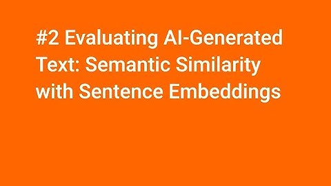 #2 #evaluating #aigenerated Text: #semantic  Similarity with Sentence #embedding