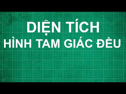 Video: Cách Tìm Diện Tích Hình Tam Giác đều