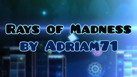 "Rays of Madness" by Adriam71 [Hard; All Coins] — Geometry Dash